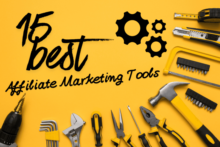 15 Best Affiliate Marketing Tools in 2026 (What You Actually Need)